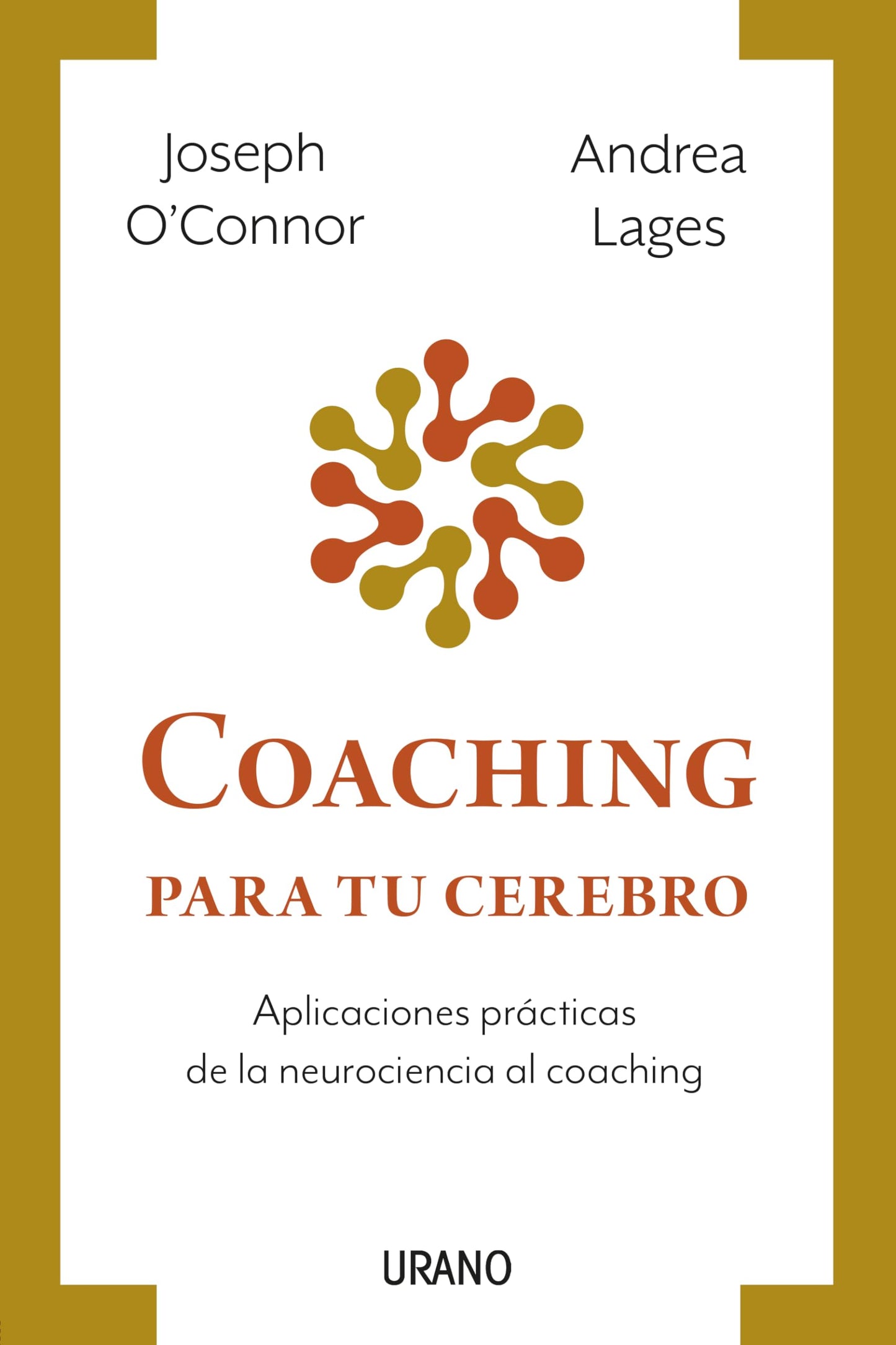 Libro: Coaching para tu cerebro: Aplicaciones prácticas de la neurociencia al coaching (Programación Neurolingüística)