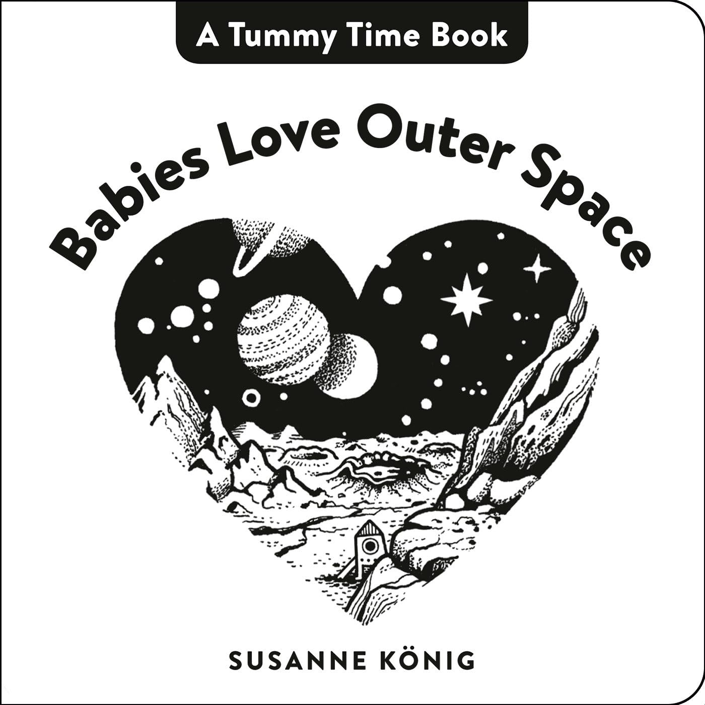 Libro: Babies Love Outer Space: High Contrast Black-and-White Art Throughout (Tummy Time Book, A)