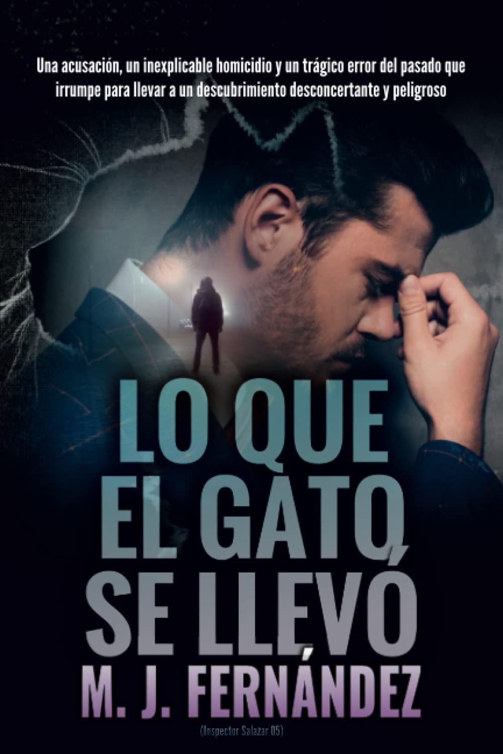 Libro: Lo que el gato se llevó. (Inspector Salazar 05): Novela negra (Serie del inspector Salazar)