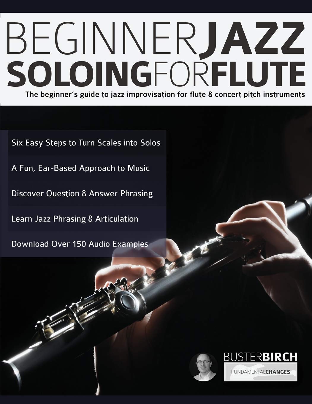 Libro: Beginner Jazz Soloing for Flute: The beginner's guide to jazz improvisation for flute & concert pitch instruments: 1 (Learn how to play flute)