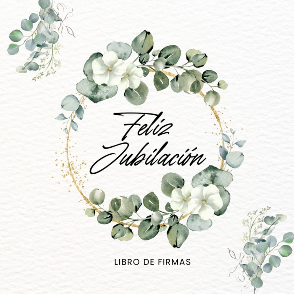 Libro: Feliz Jubilación: Libro de Firmas Personalizado- Regalo de Fiesta de Jubilación para Hombre, Mujer para Mensajes, Dedicatorias, Album de Fotos