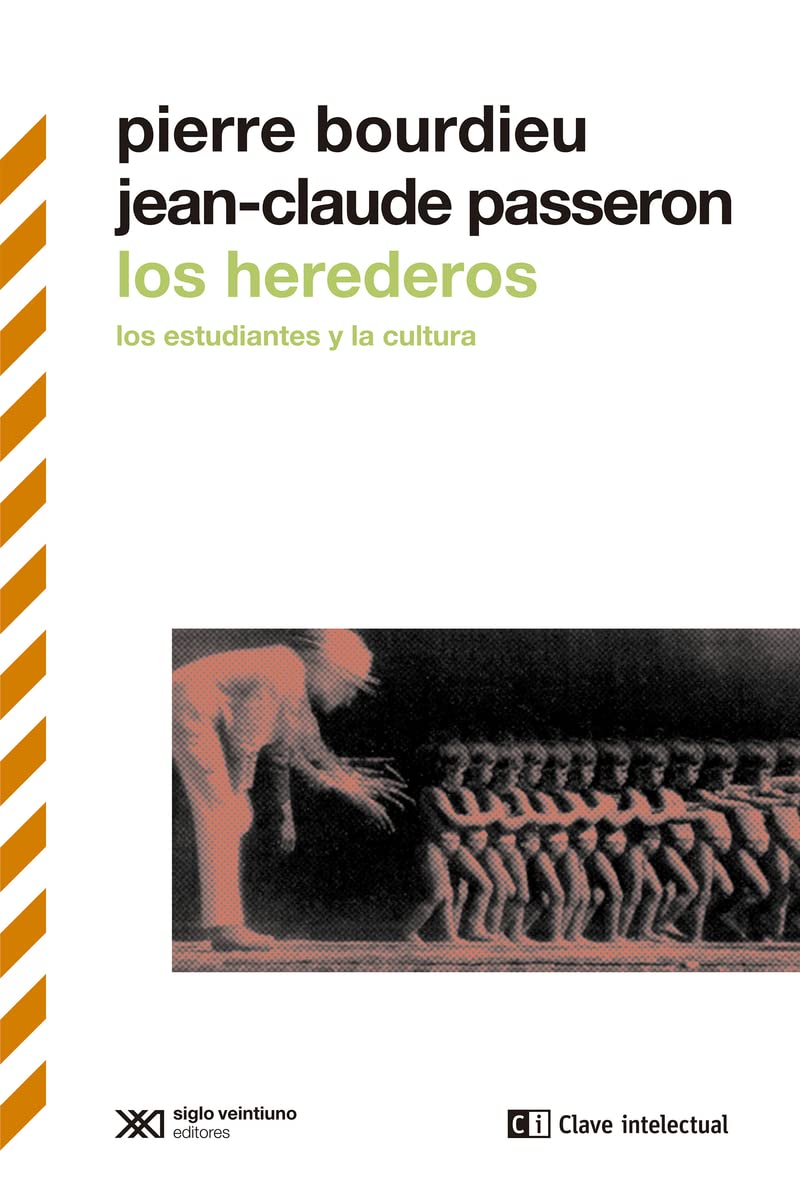 Libro: Los herederos: Los estudiantes y la cultura (BIBLIOTECA CLASICOS SIGLO VEINTIUNO)