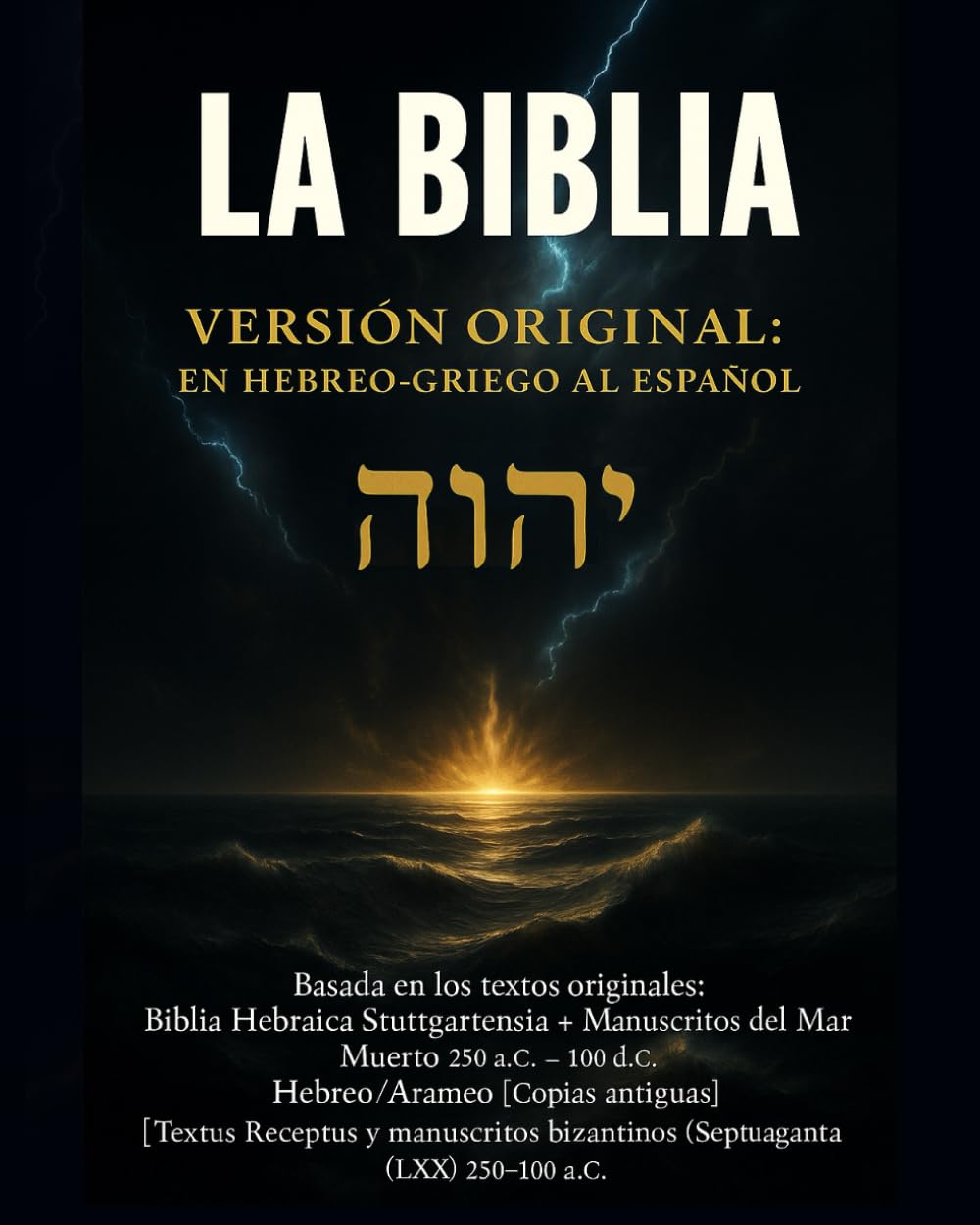 Libro: LA BIBLIA VERSIÓN ORIGINAL: EN HEBREO-GRIEGO AL ESPAÑOL: La Santa Biblia en español basada en los textos originales en hebreo, arameo y griego — sin ... restaurada con fidelidad total.