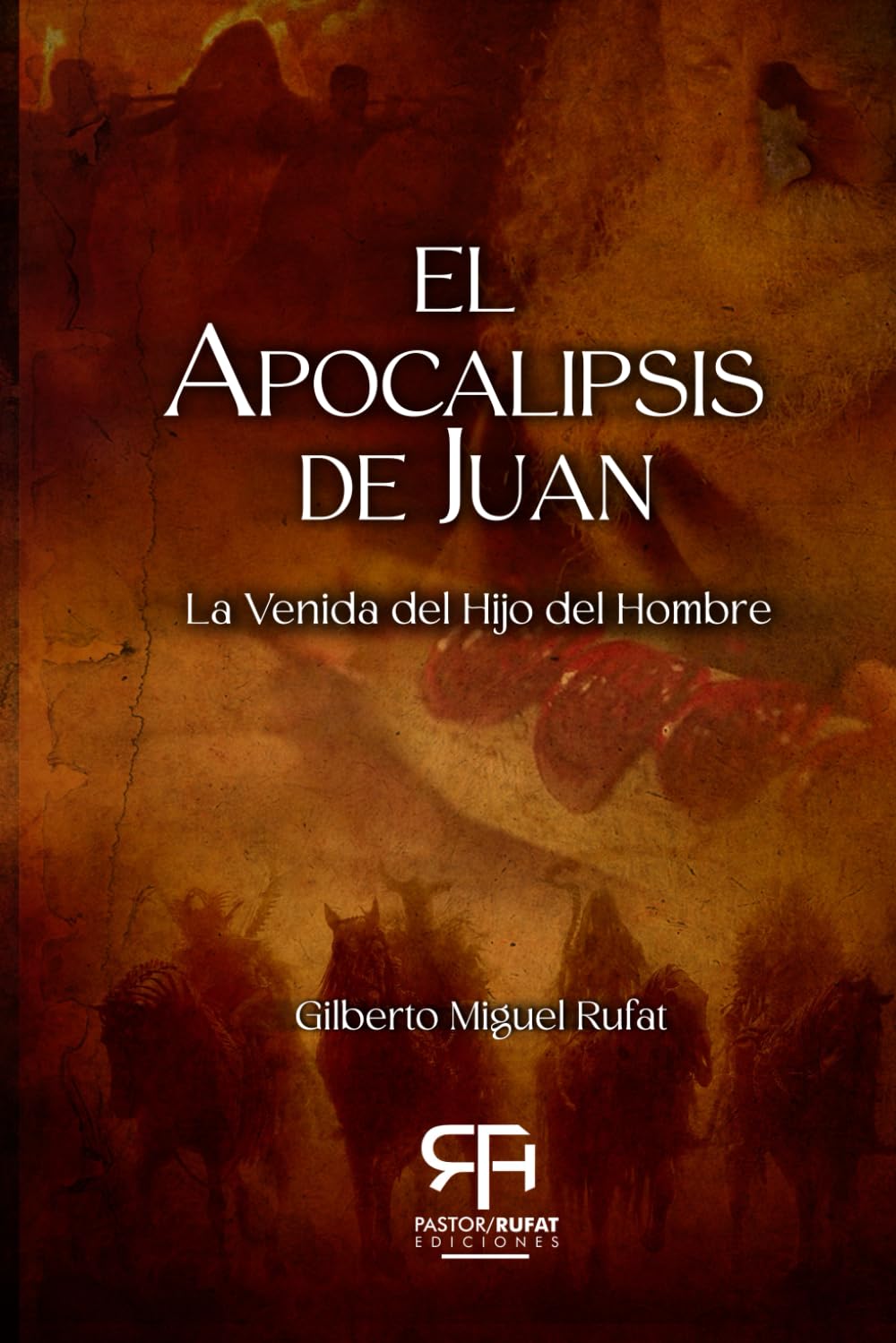 Libro: El Apocalipsis de Juan: La Venida del Hijo del Hombre (Spanish Edition)