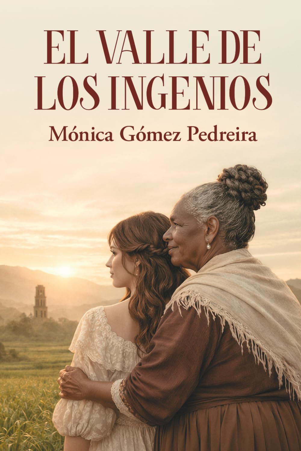 Libro: El Valle de los Ingenios: Una ficción histórica donde lo real se inclina ante lo maravilloso, en el corazón de Cuba (Spanish Edition)