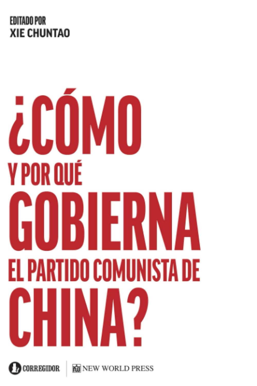 Libro: ¿Por qué y cómo funciona el Partido Comunista de China? (New World Press) (Spanish Edition)
