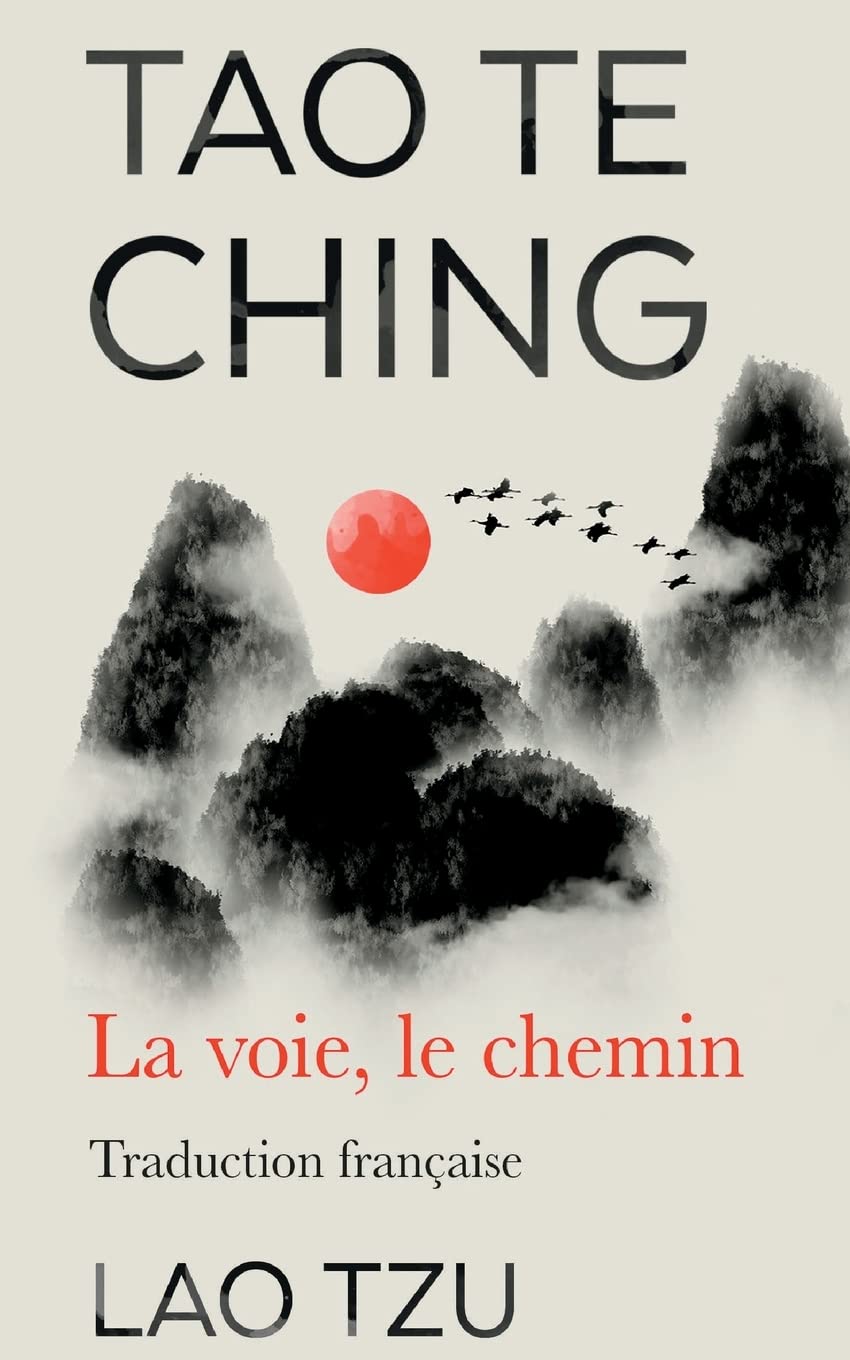 Libro: Tao Te Ching: La Voie, Le Chemin Traduction Francaise (French Edition)