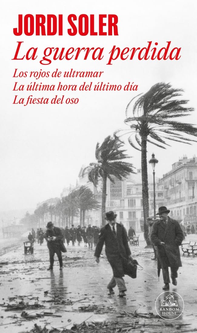 Libro: La guerra perdida: Los rojos de ultramar | La última hora del último día | La fiesta del oso