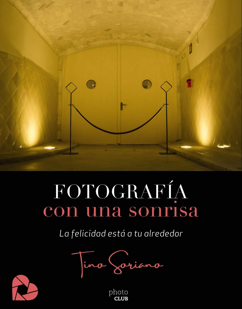Libro: Fotografía con una sonrisa: La felicidad está a tu alrededor