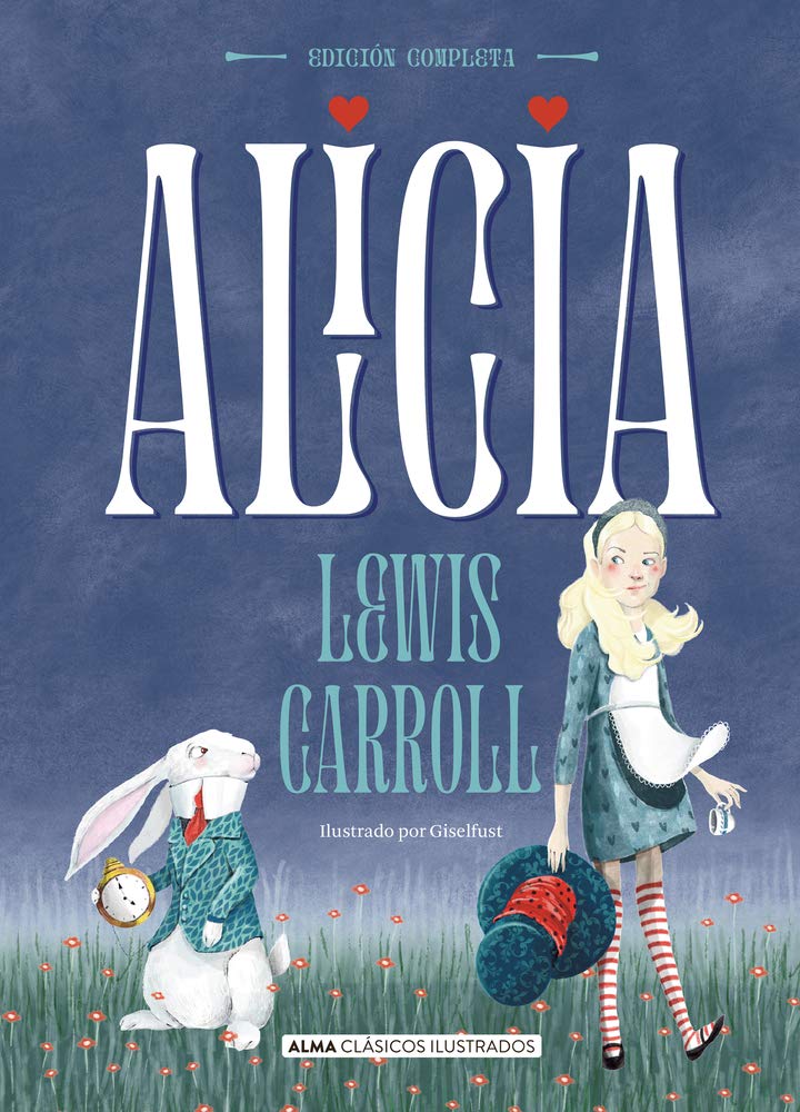 Libro: Alicia: Edición completa (Clásicos ilustrados) (Spanish Edition)