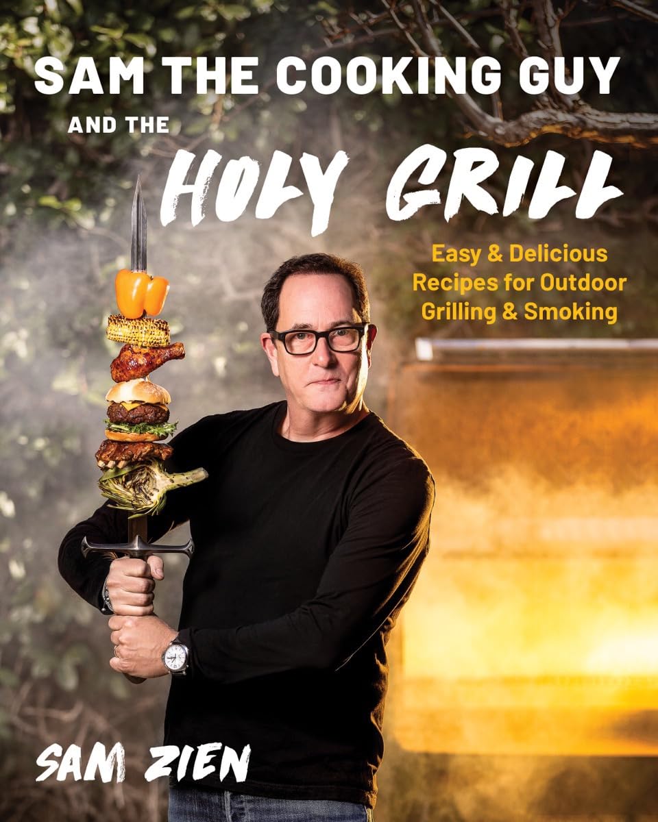 Libro: Sam the Cooking Guy and The Holy Grill: Easy & Delicious Recipes for Outdoor Grilling & Smoking