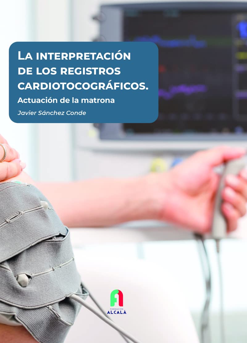 Libro: LA INTERPRETACIÓN DE LOS REGISTROS CARDIOTOCOGRÁFICOS.