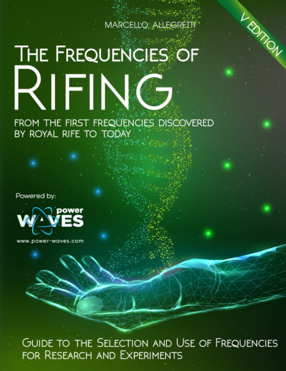 Libro: The Frequencies of Rifing: From the first frequencies discovered by Royal Rife to today (Electromagnetic devices and frequencies for care and well-being)