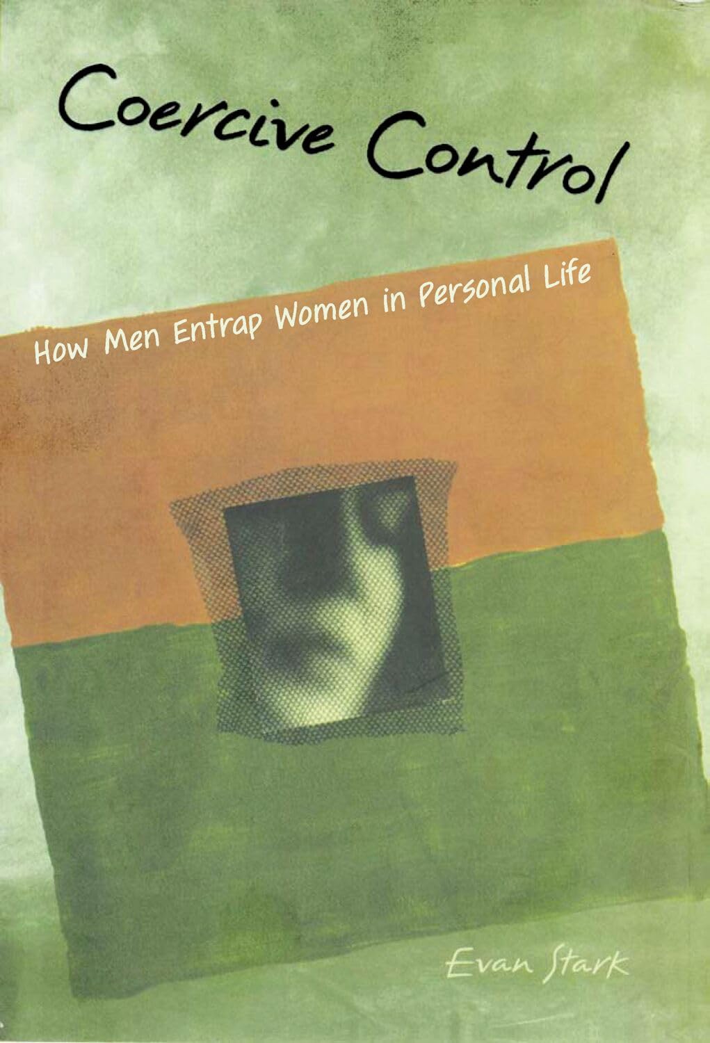 Libro: Coercive Control: How Men Entrap Women in Personal Life (Interpersonal Violence): The Entrapment of Women in Personal Life