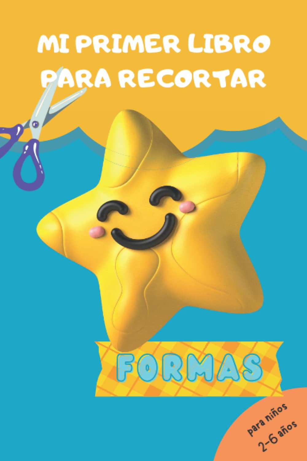 Libro: Mi Primer Libro Para Recortar Formas: Cuaderno de actividades para aprender a usar las tijeras para niños a partir de 2 años (principiantes y ... Manualidades divertidas para hacer en casa.