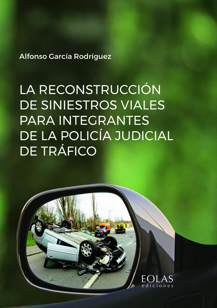 Libro: La reconstrucción de siniestros viales para integrantes de la policía judicial de tráfico