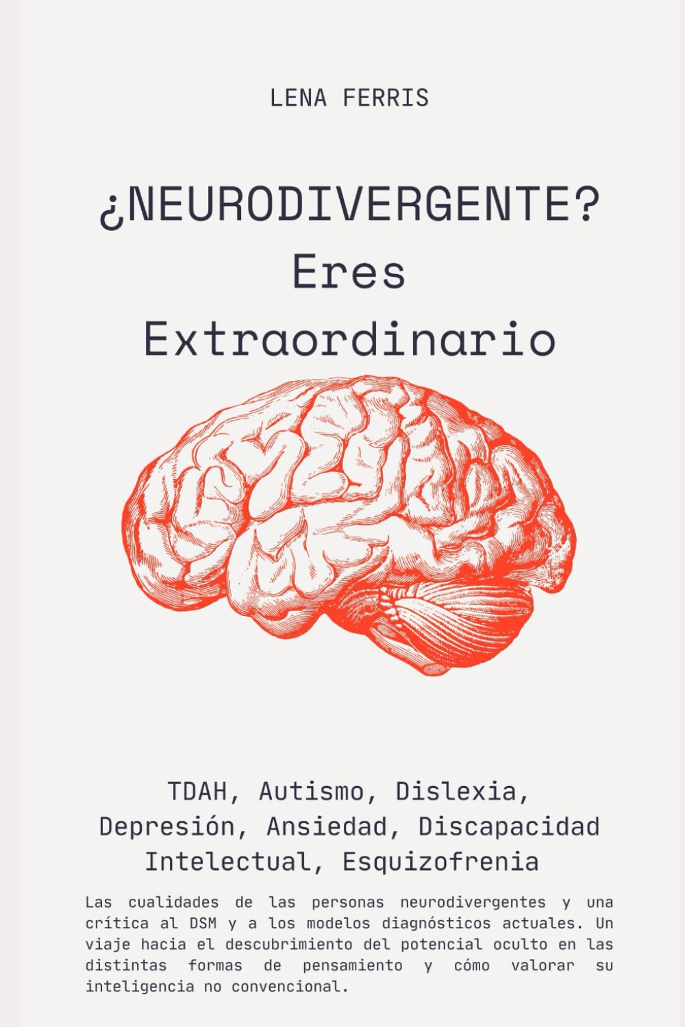 Libro: ¿NEURODIVERGENTE? Eres Extraordinario: TDAH, Autismo, Dislexia, Depresión, Ansiedad, Discapacidad Intelectual, Esquizofrenia