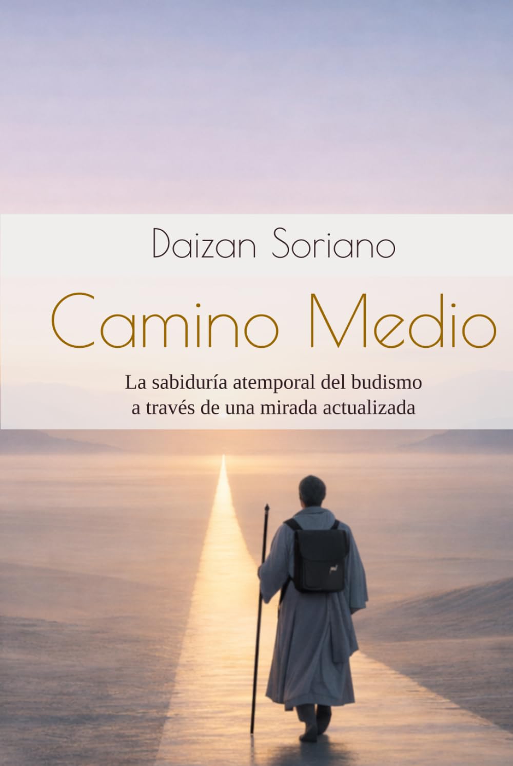 Libro: Camino Medio: La sabiduría atemporal del budismo a través de una mirada actualizada (Spanish Edition)