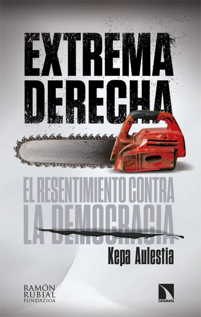 Libro: Extrema derecha: El resentimiento contra la democracia: 519 (Investigación y Debate)