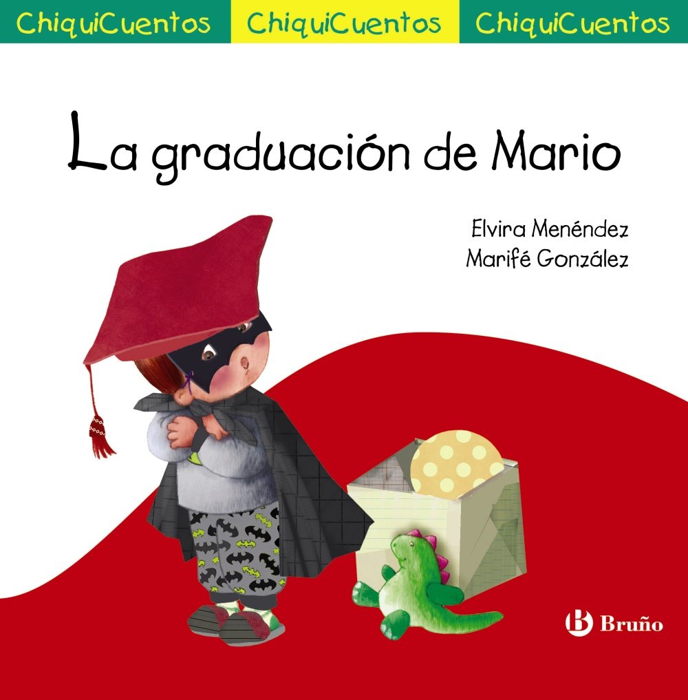 Libro: La graduación de Mario (Castellano - A PARTIR DE 3 AÑOS - CUENTOS - ChiquiCuentos)