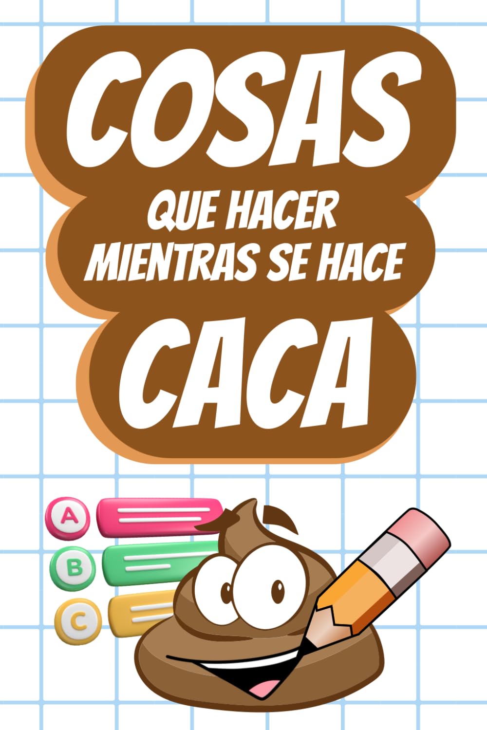Libro: Cosas que Hacer Mientras se Hace Caca: Pruebas, Curiosidades, Acertijos y Juegos para 'Relajarse en el Baño' | El Regalo Perfecto (Spanish Edition)
