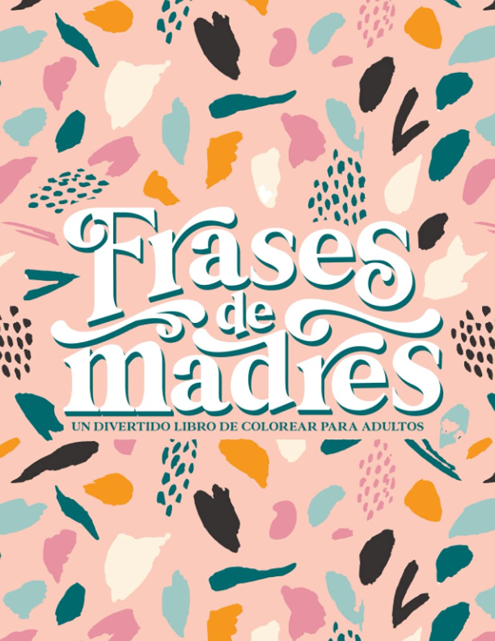 Libro: Frases de madres - un divertido libro de colorear para adultos