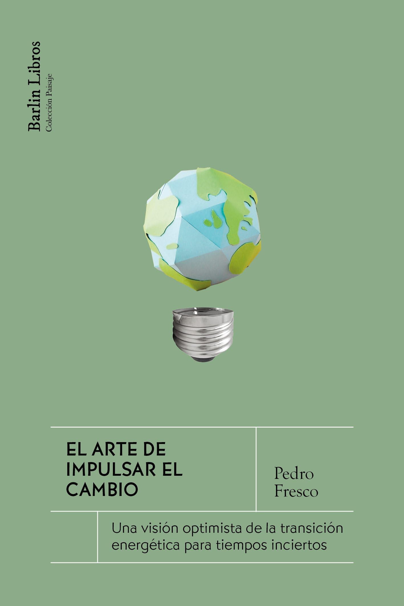 Libro: El arte de impulsar el cambio: Una visión optimista de la transición energética para tiempos inciertos (Barlin paisaje mini)