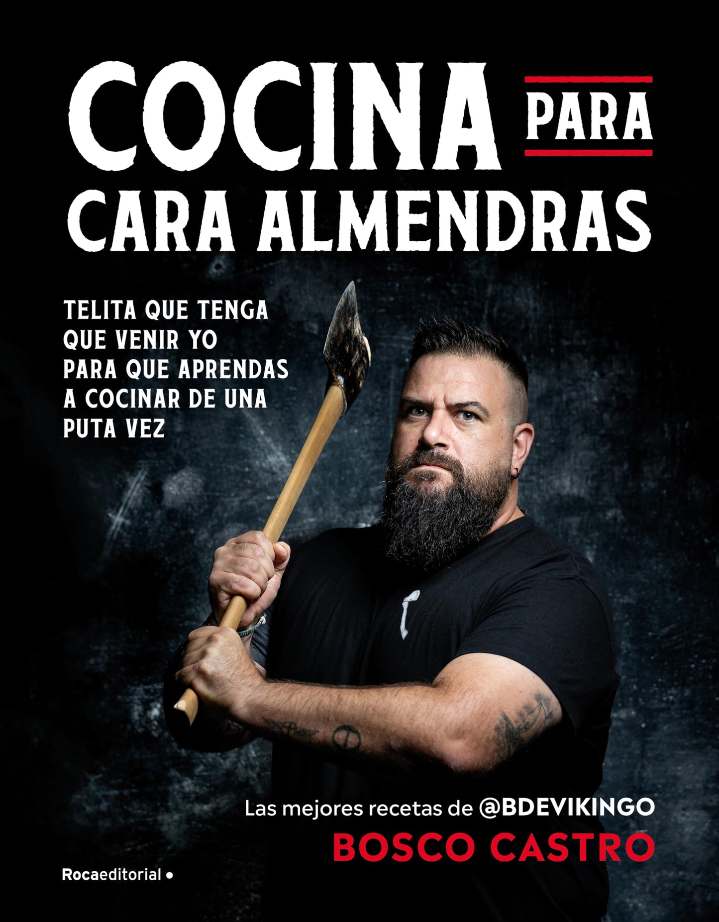 Cocina para cara almendras: Las mejores recetas de @BdeVikingo (No ficción)