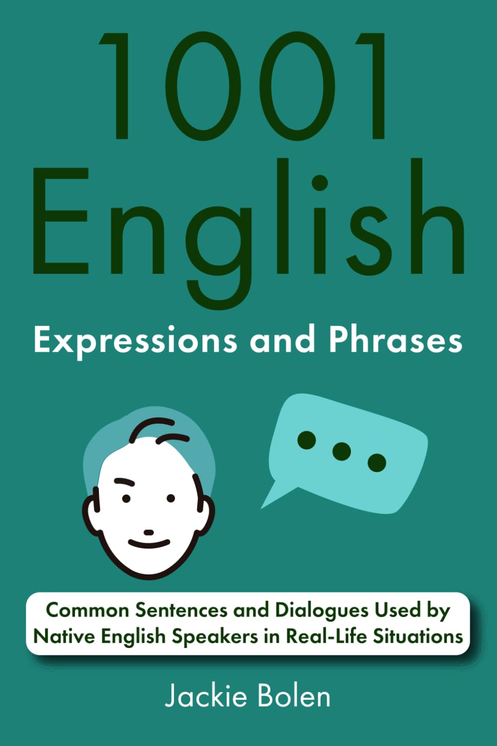 Libro: 1001 English Expressions and Phrases: Common Sentences and Dialogues Used by Native English Speakers in Real-Life Situations: 1 (English Dialogues and Vocabulary)