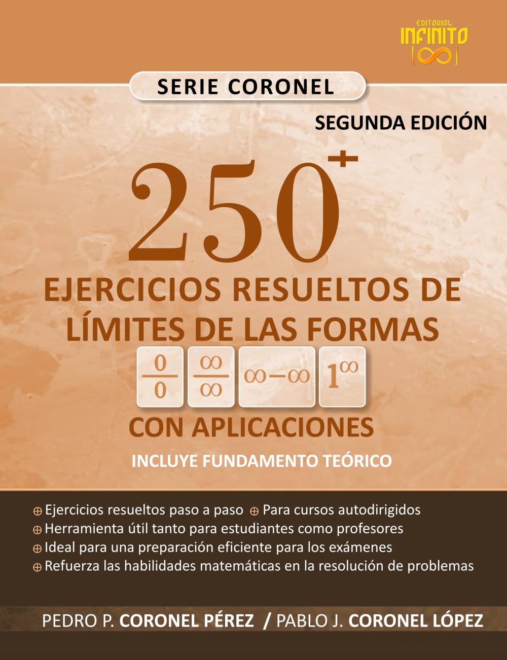 Libro: 〖250〗^+ EJERCICIOS RESUELTOS DE LÍMITES DE LAS FORMAS 0/0,∞/∞,∞-∞,1^∞, CON APLICACIONES,: [INCLUYE FUNDAMENTO TEÓRICO]