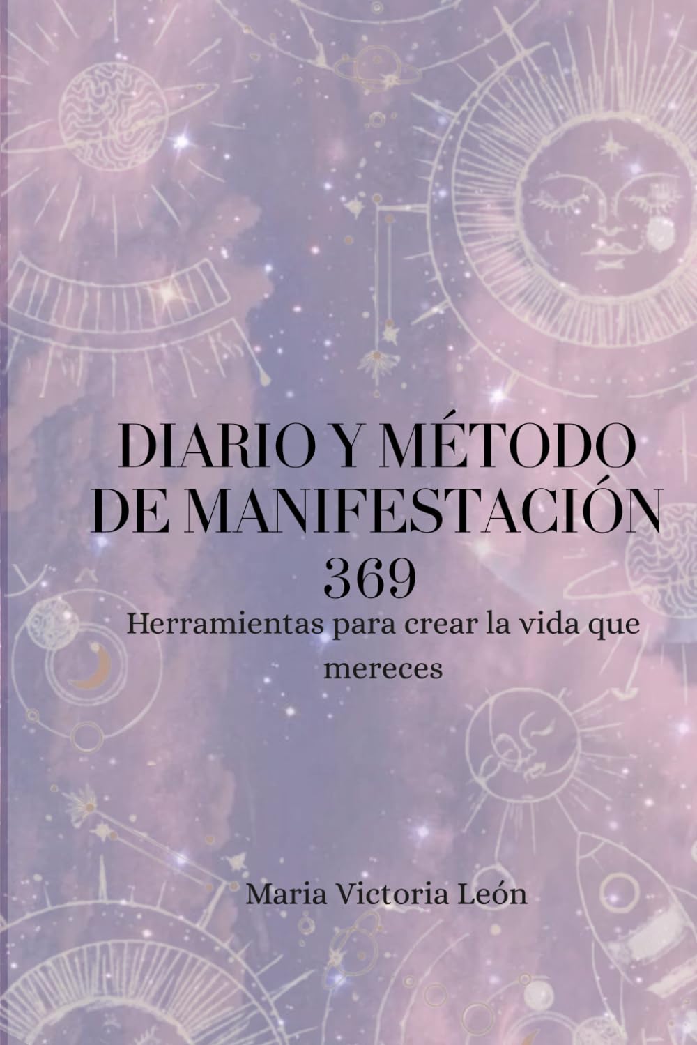 Libro: Diario y Metodo de manifestacion 369: Herramientas para crear la vida que mereces (Fragmentos: Camino para el Alma) (Spanish Edition)