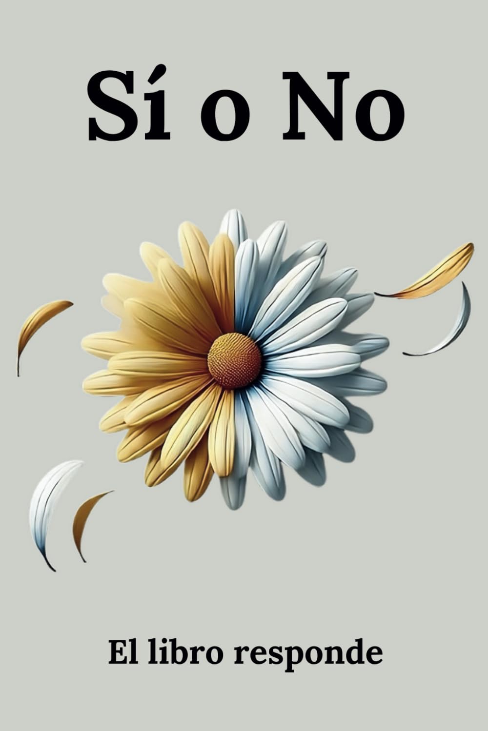 Libro: Sí o No: El Libro Responde - Guía de Respuestas para Tomar Decisiones, un Libro Oráculo para Consultas Rápidas de Sí o No, perfecto para Reflexión, ... Personal y Resolución de Dudas Cotidianas