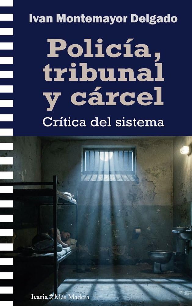 Libro: Policía, tribunal y cárcel: Crítica del sistema