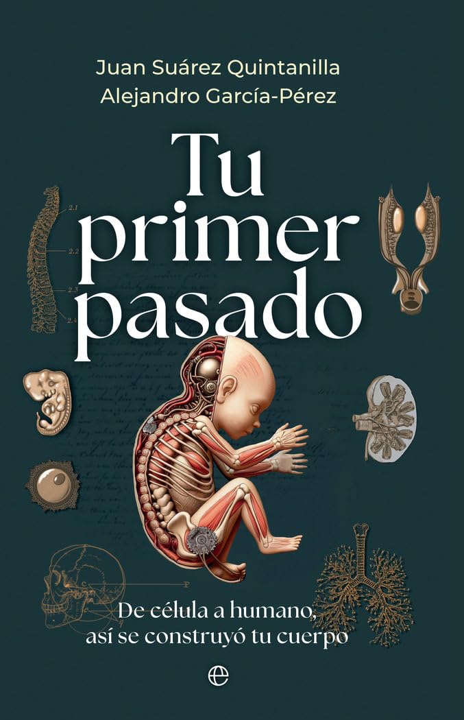 Libro: Tu primer pasado: De célula a humano, así se construyó tu cuerpo