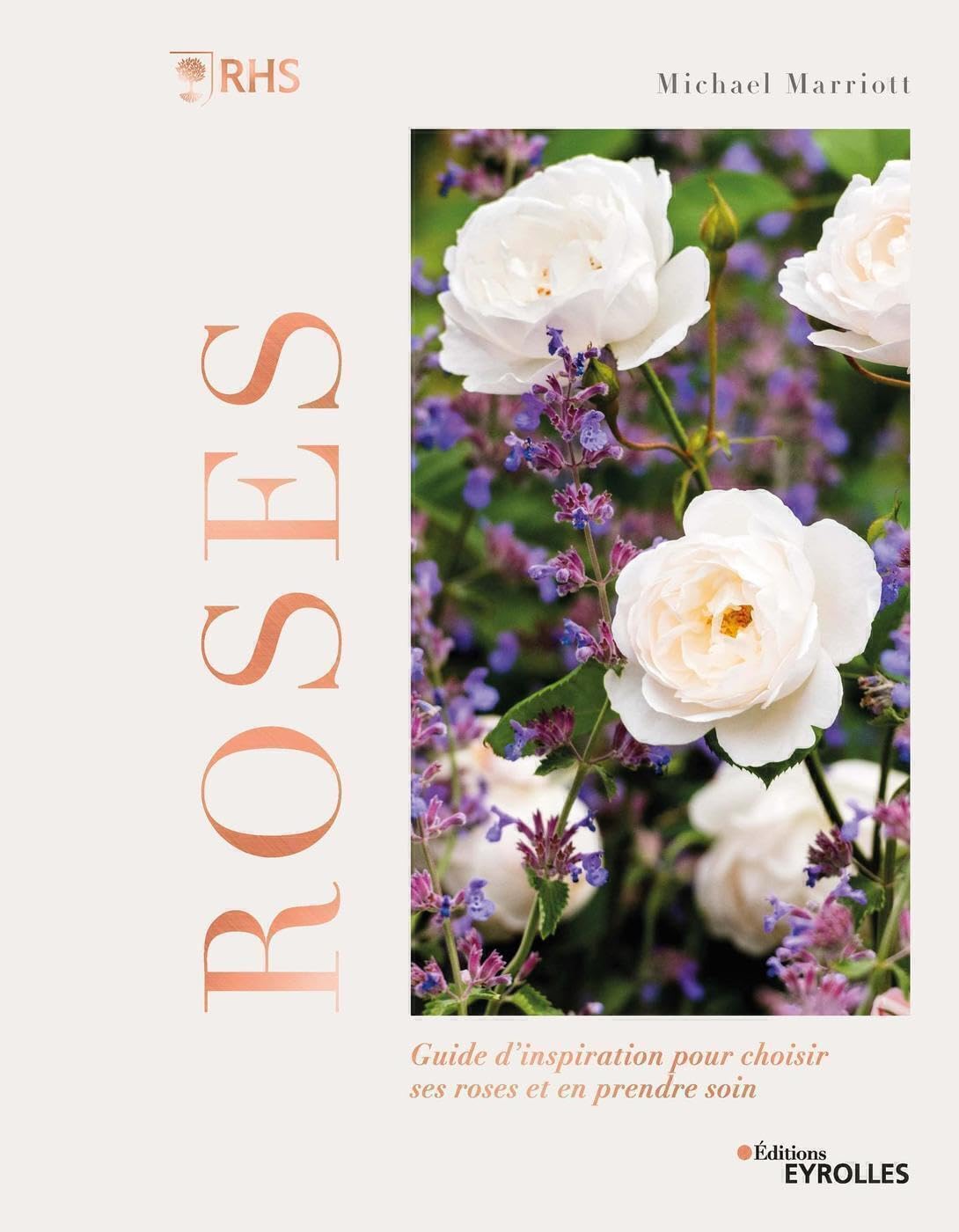 Libro: Roses - Guide d'inspiration pour choisir ses roses et en prendre soin