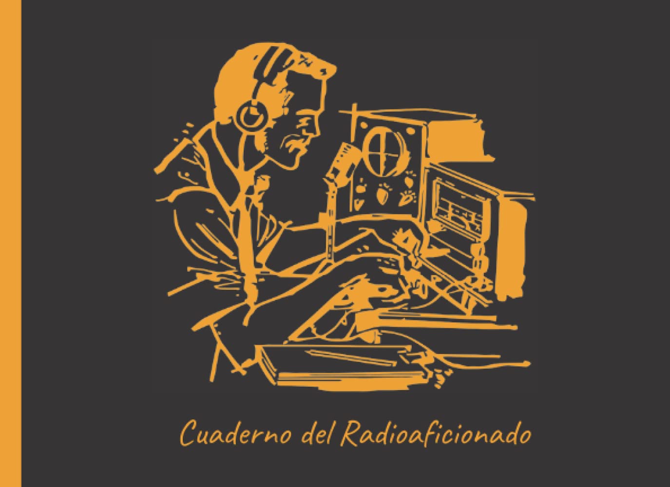 Libro: CUADERNO DEL RADIOAFICIONADO: Lleva un seguimiento detallado de tus sesiones de radio amateur | Registra y monitorea todos los detalles | Regalo ... amantes de la Radioafición. (Spanish Edition)
