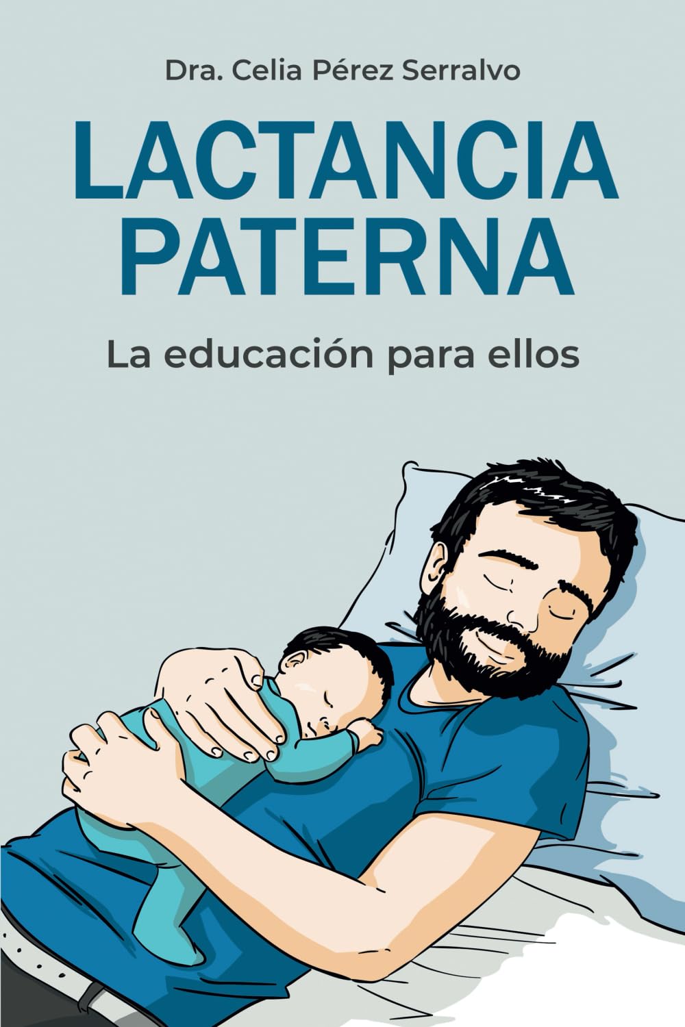 Libro: Lactancia paterna: La educación para ellos (Un libro sobre embarazo, lactancia y crianza para padres primerizos)