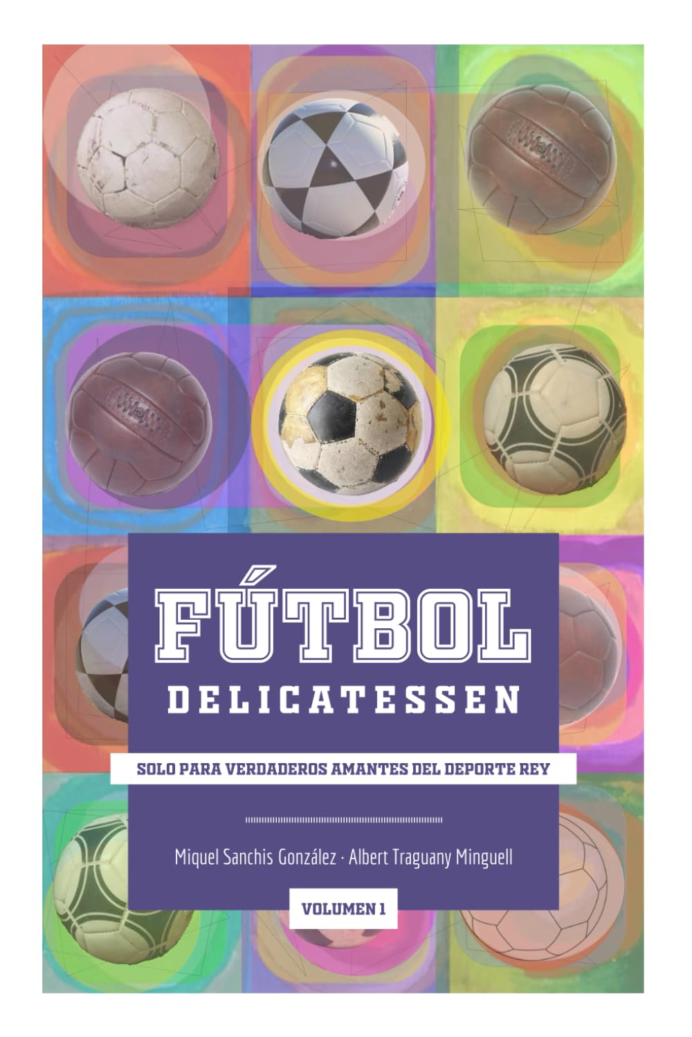 Libro: Fútbol Delicatessen Vol.1: Solo para verdaderos amantes del deporte rey