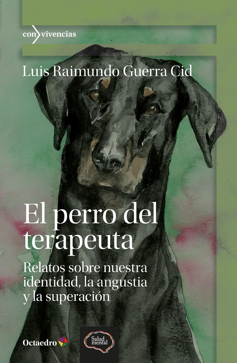 Libro: El perro del terapeuta: Relatos sobre nuestra identidad, la angustia y la superación