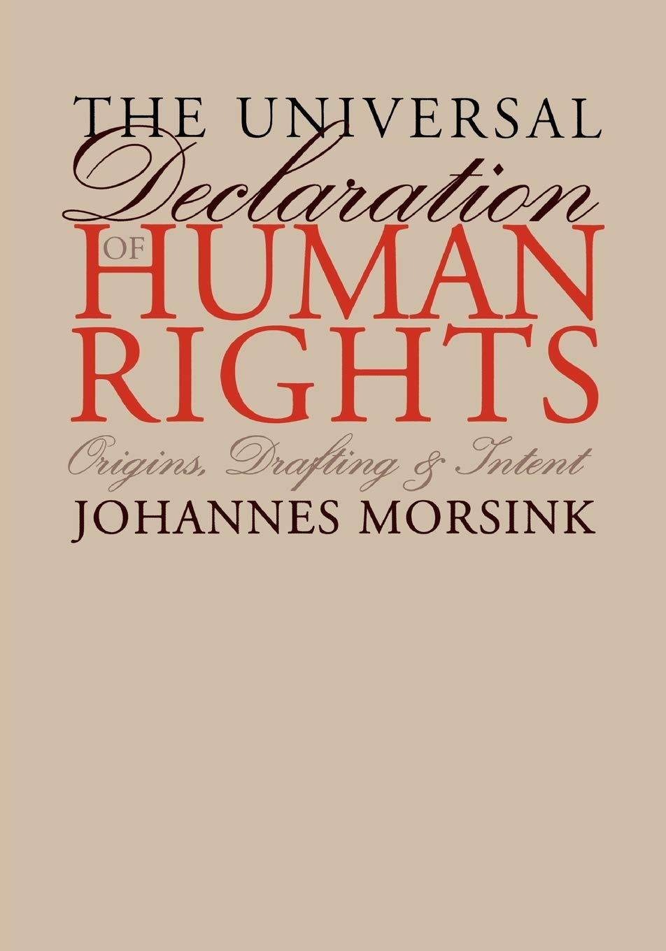 Libro: The Universal Declaration of Human Rights: Origins, Drafting, and Intent (Pennsylvania Studies in Human Rights)