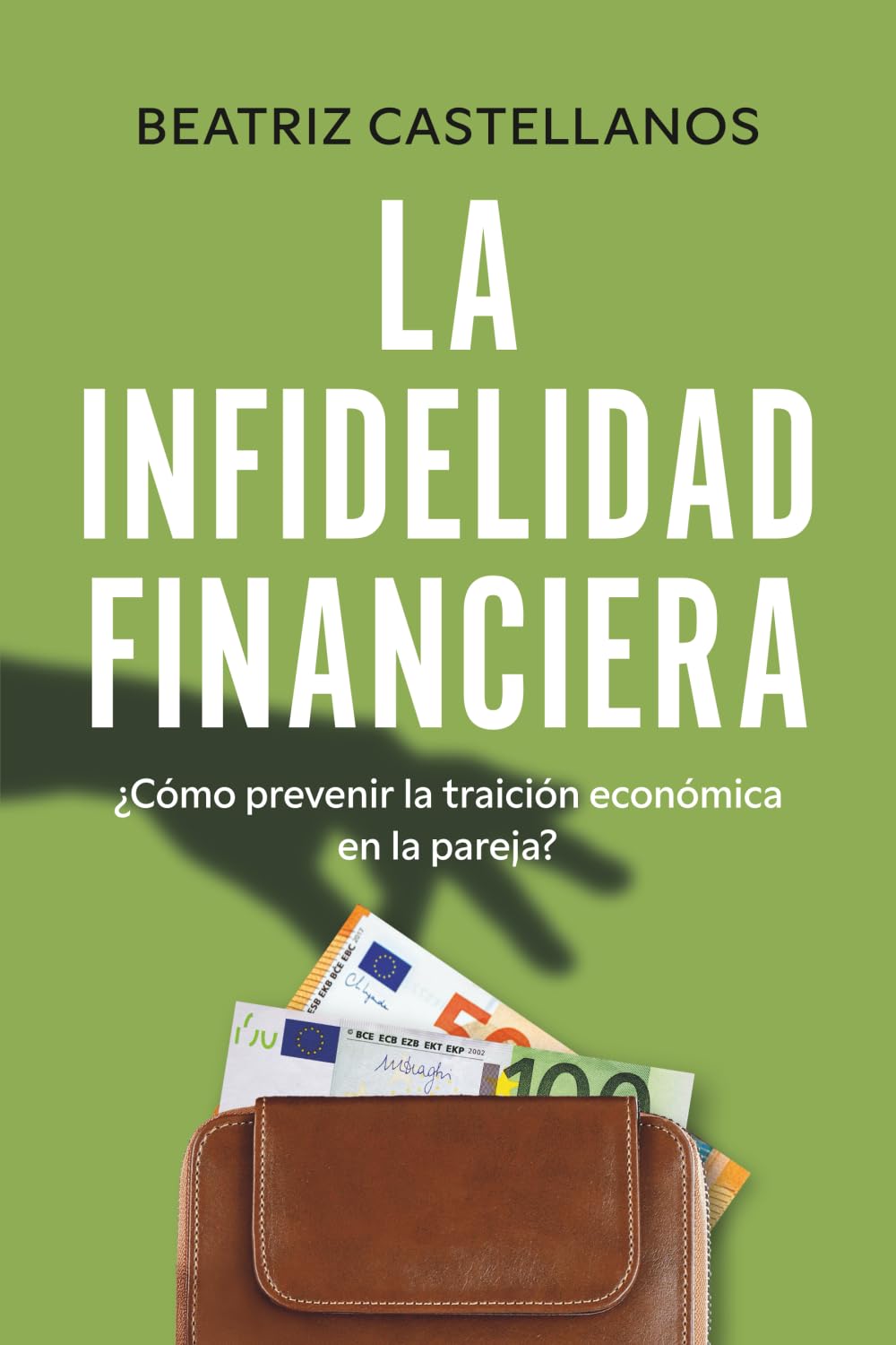 Libro: LA INFIDELIDAD FINANCIERA: ¿Cómo prevenir la traición económica en la pareja? (Spanish Edition)