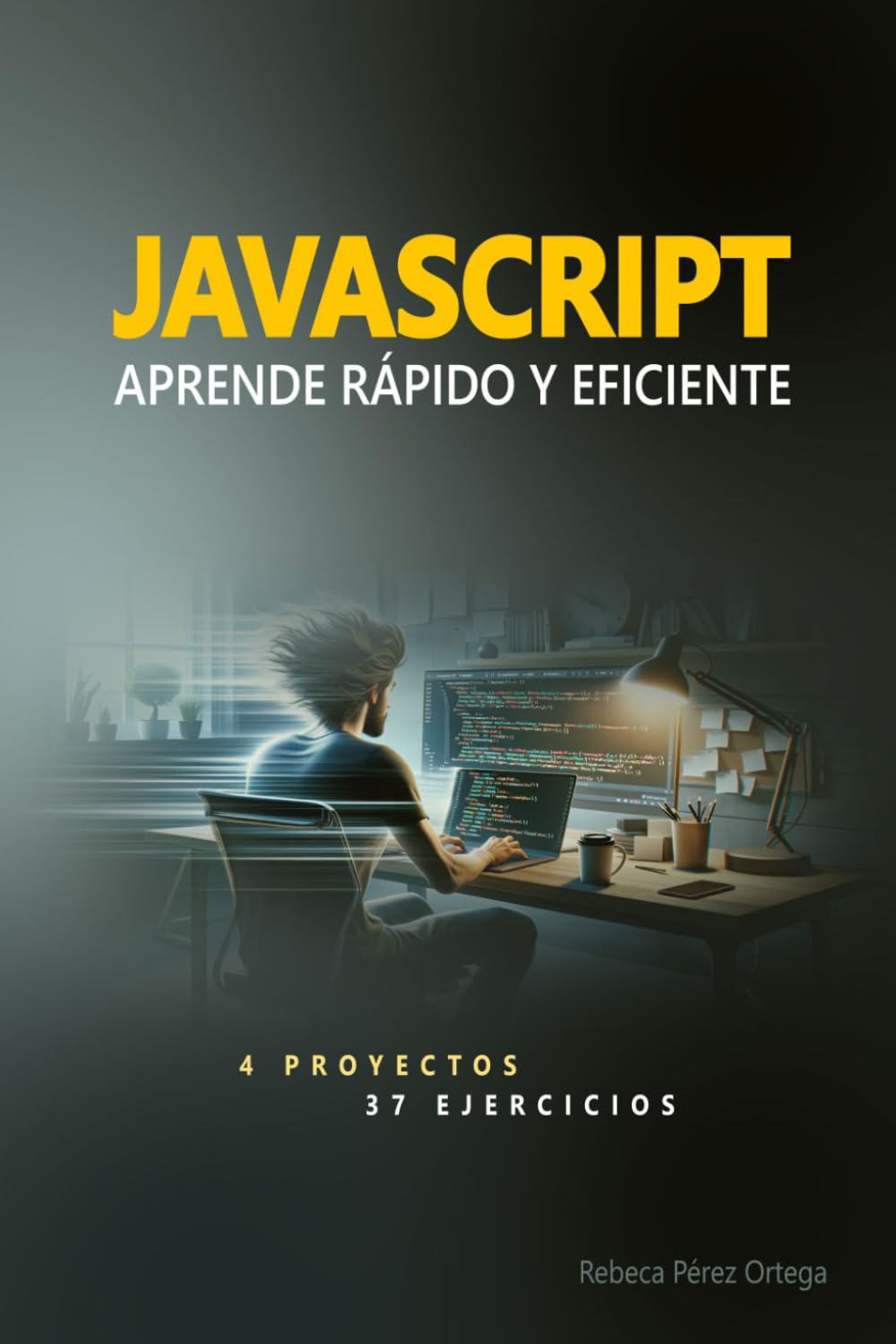 Libro: JavaScript: Aprende rápido y eficiente (Spanish Edition)