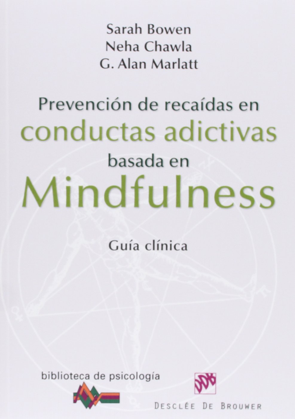 Libro: Prevencion De Recaidas En Conductas Adic: Guía clínica: 183 (Biblioteca de Psicología)