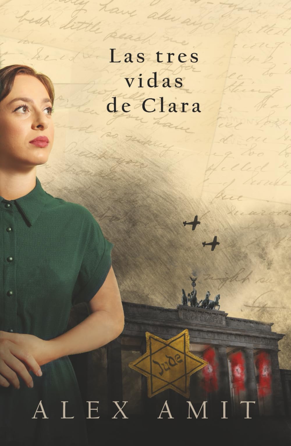 Libro: Las tres vidas de Clara (Las heroínas de la Segunda Guerra Mundial)