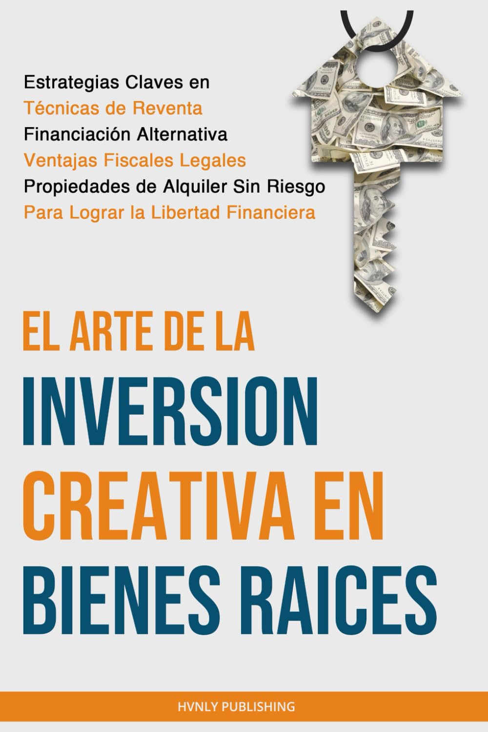 Libro: El Arte de la Inversion Creativa en Bienes Raíces (Spanish Edition)