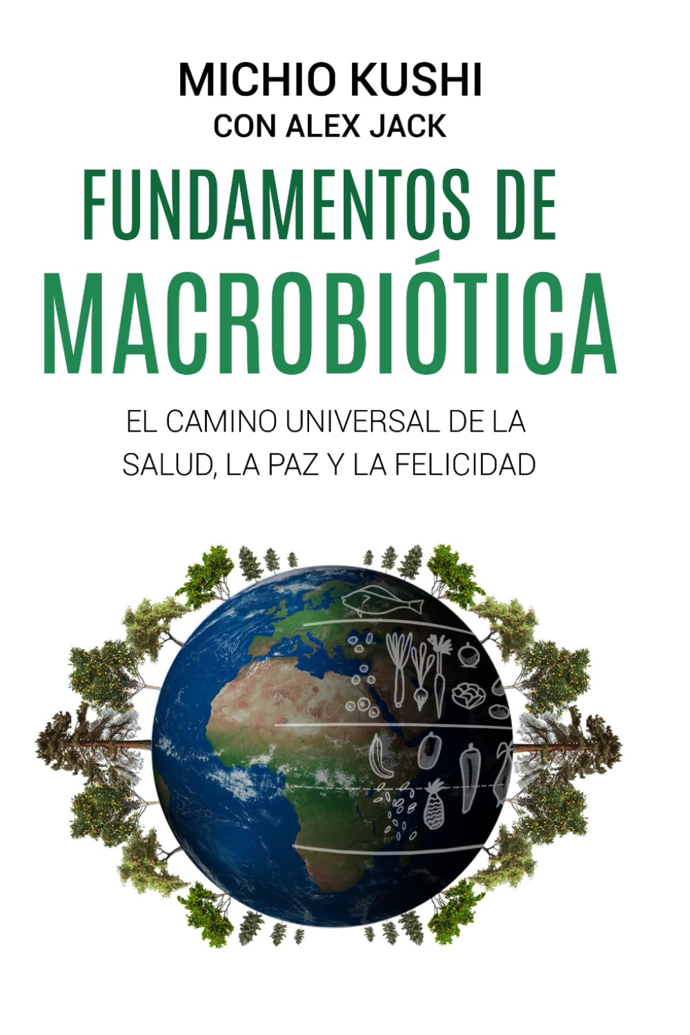 Libro: Fundamentos de macrobiótica: El camino universal de la salud, la paz y la felicidad