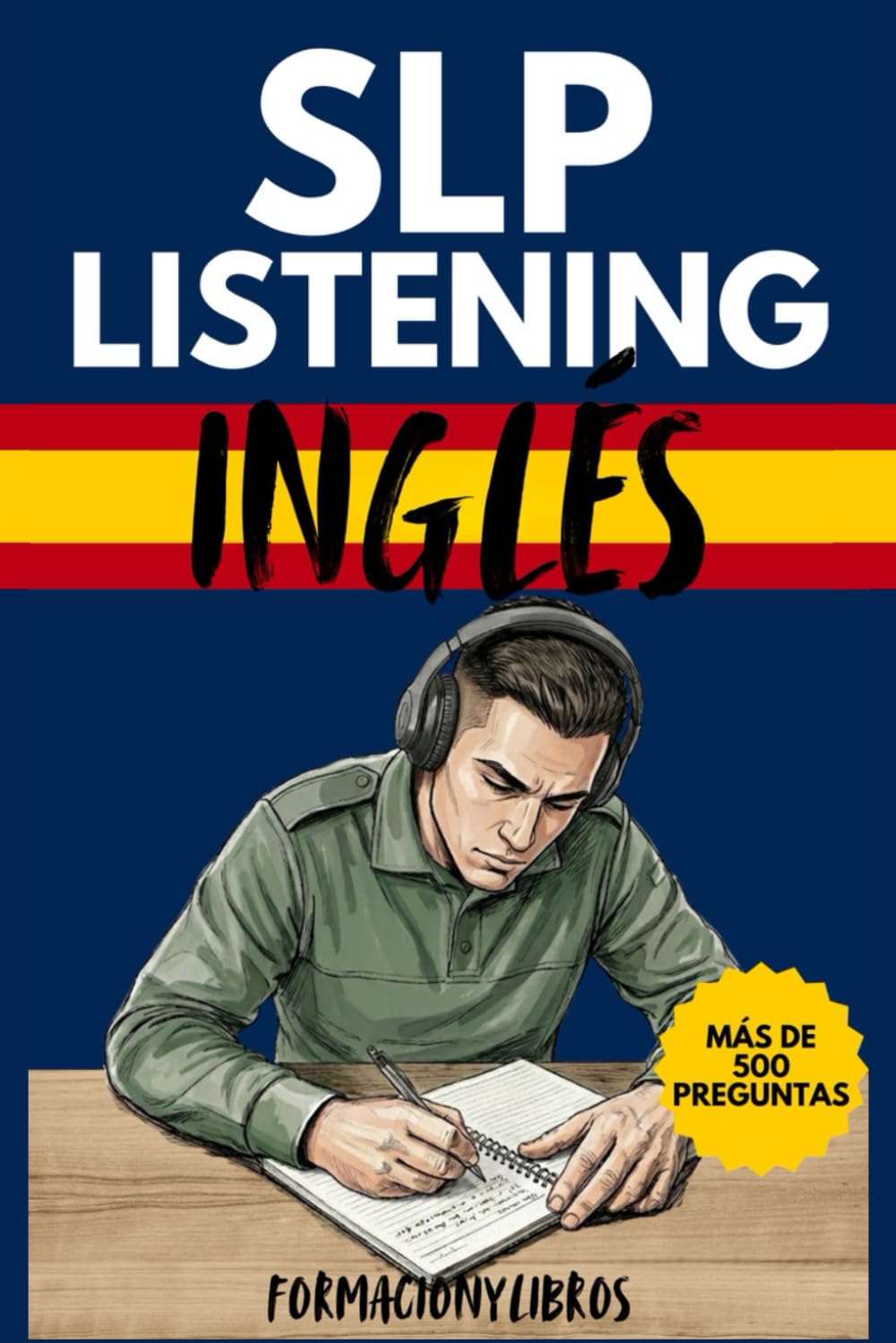 Libro: SLP Listening inglés: Entrenamiento Intensivo de Comprensión Auditiva con audios en inglés.: Más de 500 preguntas de examen, estrategias clave y consejos tácticos para superar la prueba de inglés.