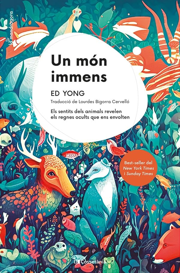 Libro: Un Mon Immens: Els sentits dels animals revelen els regnes ocults que ens envolten: 17 (La Mandràgora)