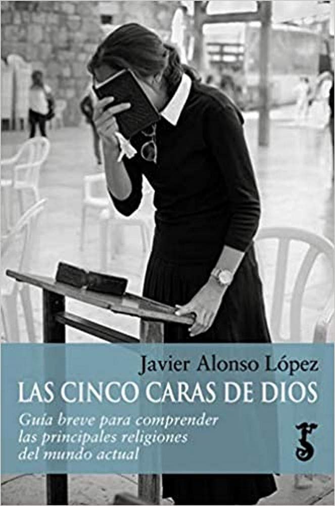 Libro: Cinco caras de Dios, Las: Guía breve para comprender las principales religiones del mundo actual: 5 (Arzalia Historia)