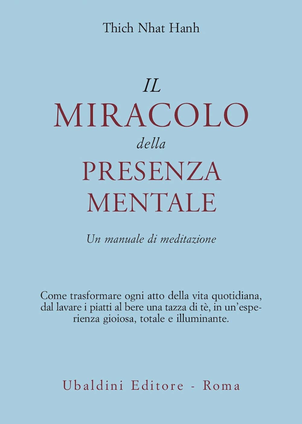 Libro: Il miracolo della presenza mentale. Un manuale di meditazione (Civiltà dell'Oriente)